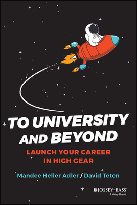 To University and Beyond: Launch Your Career in High Gear - Adler, Mandee Heller, and Teten, David