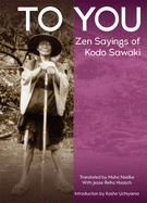 To You: Zen Sayings of Kodo Sawaki