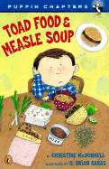 Toad Food and Measle Soup - McDonnell, Christine