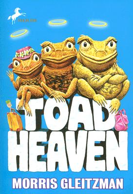 Toad Heaven - Gleitzman, Morris