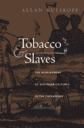 Tobacco and Slaves: The Development of Southern Cultures in the Chesapeake, 1680-1800