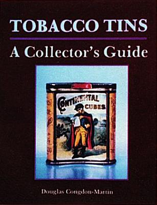 Tobacco Tins: A Collector's Guide - Congdon-Martin, Douglas