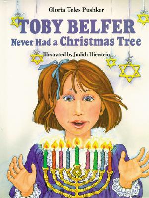 Toby Belfer Never Had a Christmas Tree - Pushker, Gloria