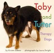 Toby & Tutter: Therapy Dogs - International Federation of Accountants, and Dwight, Laura (Photographer)