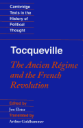 Tocqueville: The Ancien Rgime and the French Revolution