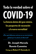 Toda La Verdad Sobre El Covid-19: La Historia Detrßs del Gran Reinicio, Los Pasaportes de Vacunaci?n Y La Nueva Normalidad