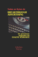 Todas as lies de BREAKTHROUGH ADVERTISING: Os preciosos segredos da EUGENE SCHWARTZ