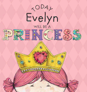 Today Evelyn Will Be a Princess