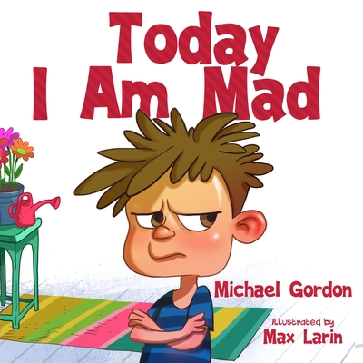 Today I am Mad - Gordon, Michael
