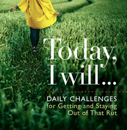 Today I Will . . .