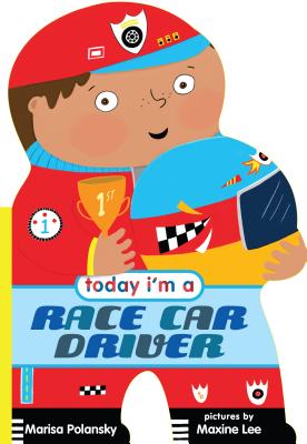 Today I'm a Race Car Driver - Polansky, Marisa
