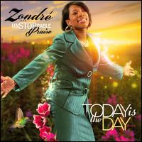 Today Is the Day - Zondr and Unstoppable Praise