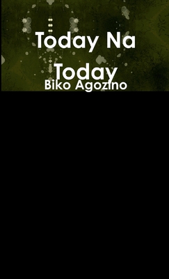 Today Na Today - Agozino, Biko