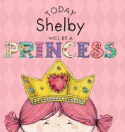 Today Shelby Will Be a Princess