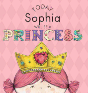 Today Sophia Will Be a Princess