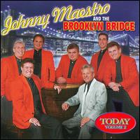 Today, Vol. 2 - Johnny Maestro & the Brooklyn Bridge