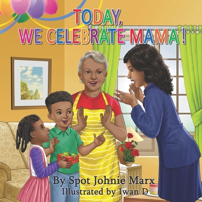 Today We Celebrate Mama! - Marx, Spot Johnie