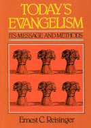 Today's Evangelism: Its Message and Methods - Reisinger, Ernest C