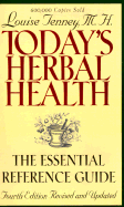 Today's Herbal Health: The Essential Guide to Understanding Herbs Used for Medicinal Purposes - Tenney, Louise, M.H.
