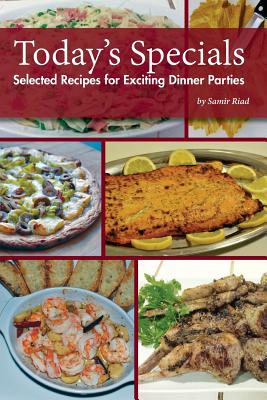 Today's Specials: Selected Recipes for Exciting Dinner Parties - Riad, Samir