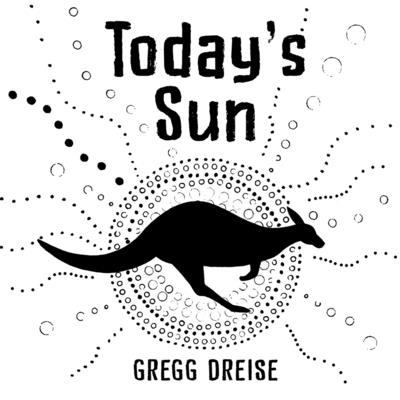 Today's Sun - Dreise, Gregg