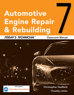 Today's Technician: Automotive Engine Repair & Rebuilding, Classroom Manual and Shop Manual