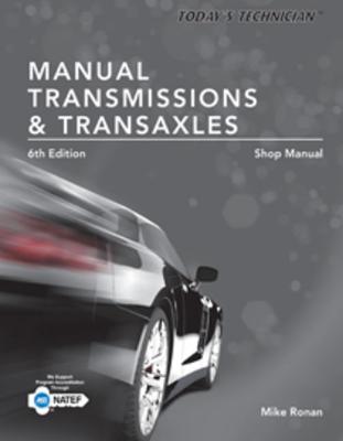 Today's Technician: Manual Transmissions & Transaxles Shop Manual - Erjavec, Jack, and Ronan, Michael