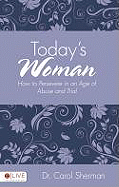 Today's Woman: How to Persevere in an Age of Abuse and Trial