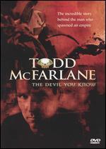Todd McFarlane: The Devil You Know