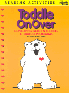 Toddle on Over: Developing Infant & Toddler Literature Programs