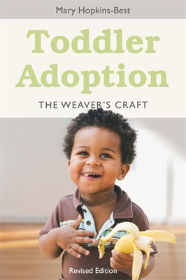 Toddler Adoption: The Weaver's Craft Revised Edition - Hopkins-Best, Mary