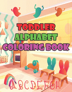 Toddler Alphabet Coloring Book: Toddler Alphabet Coloring Book, Alphabet Coloring Book. Total Pages 180 - Coloring pages 100 - Size 8.5 x 11 In Cover.