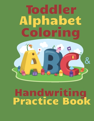 Toddler Alphabet Coloring & Handwriting Practice Book: Kid Writing Notebook, ABC Handwriting Workbook, Ages 3-5 Write, Color Draw & Learn My ABC, Preschool, PreK Student, Homeschool Learning Workbook, A-Z Find the Letter Coloring Book - Blessings, Immanuel