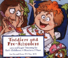 Toddlers and Pre-Schoolers: Love and Logic Parenting for Early Childhood - Fay, Jim (As Told by), and Cline, Foster W, M.D. (As Told by)