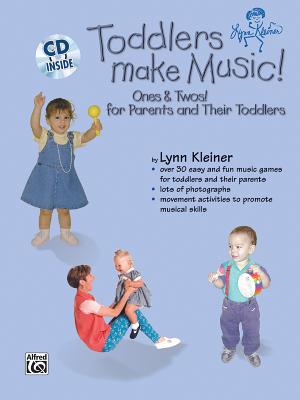 Toddlers Make Music!: Ones & Twos! for Parents and Their Toddlers - Kleiner, Lynn
