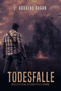 Todesfalle: Nach der Puls-Serie: Buch 2: Endzeit-Thriller