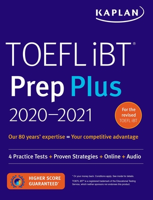 TOEFL IBT Prep Plus 2020-2021: 4 Practice Tests + Proven Strategies + Online + Audio - Kaplan Test Prep