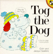 Tog the Dog - Hawkins, Colin, and Hawkins, Jacqui