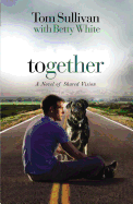 Together: A Novel of Shared Vision