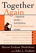 Together Again: A Creative Guide to Successful Multi-Generational Living