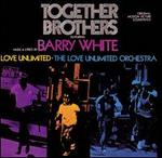 Together Brothers [Original Motion Picture Soundtrack] - Barry White/Love Unlimited/Love Unlimited Orchestra