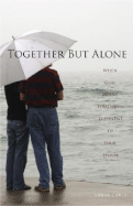 Together But Alone: When God Means Something Different to Your Spouse