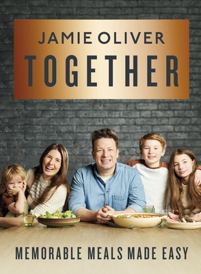 Together: Memorable Meals Made Easy - Oliver, Jamie