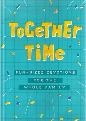 Together Time: Fun-Sized Devotions for the Whole Family - Schultz, Lucy