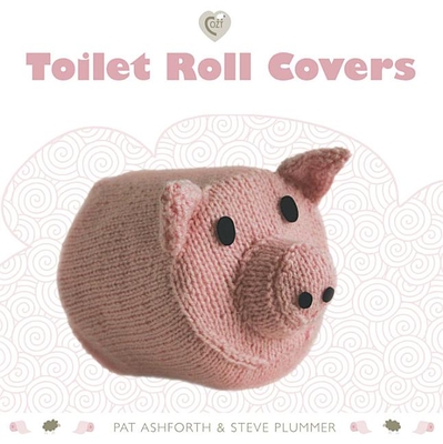 Toilet Roll Covers - Ashforth, Pat, and Plummer, Steve