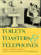 Toilets, Toasters & Telephones: The How and Why of Everyday Objects