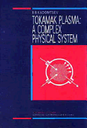 Tokamak Plasma: A Complex Physical System, - Kadomtsev, B B
