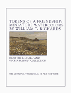 Tokens of a Friendship: Miniature Watercolors by William T. Richards - Ferber, Linda S