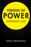 Tokens of Power: Rethinking War