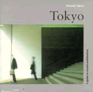 Tokyo: A Guide to Recent Architecture - Tajima, Noriyuki, and Moberly, Jonathan (Editor)